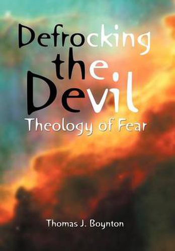 Cover image for Defrocking the Devil: Theology of Fear