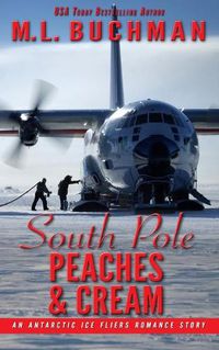 Cover image for South Pole Peaches & Cream: an Antarctic Ice Fliers romance story