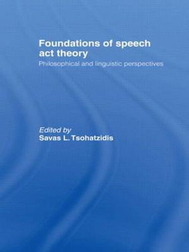 Cover image for Foundations of Speech Act Theory: Philosophical and Linguistic Perspectives