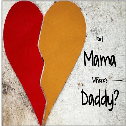 Cover image for But Mama Where's Daddy