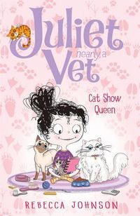 Cover image for Cat Show Queen: Juliet, Nearly a Vet (Book 10)