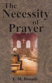 Cover image for The Necessity of Prayer