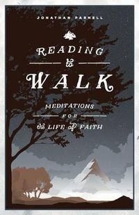 Cover image for Reading to Walk: Meditations for the Life of Faith