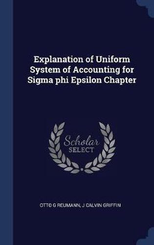 Cover image for Explanation of Uniform System of Accounting for SIGMA Phi Epsilon Chapter