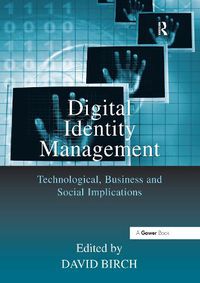 Cover image for Digital Identity Management: Technological, Business and Social Implications