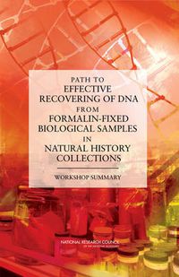 Cover image for Path to Effective Recovering of DNA from Formalin-Fixed Biological Samples in Natural History Collections: Workshop Summary