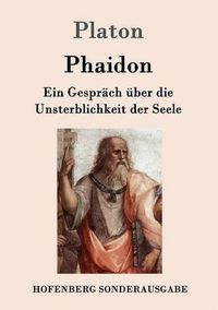 Cover image for Phaidon: Ein Gesprach uber die Unsterblichkeit der Seele