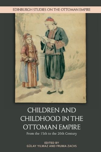 Cover image for Children and Childhood in the Ottoman Empire: From the 15th to the 20th Century