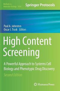 Cover image for High Content Screening: A Powerful Approach to Systems Cell Biology and Phenotypic Drug Discovery