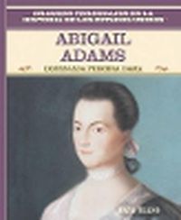 Cover image for Abigail Adams: Destacada Primera Dama (Famous First Lady)