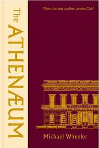 Cover image for The Athenaeum: More Than Just Another London Club