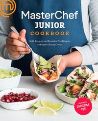 Cover image for MasterChef Junior Cookbook: Bold Recipes and Essential Techniques to Inspire Young Cooks