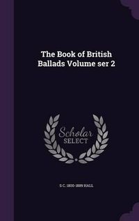 Cover image for The Book of British Ballads Volume Ser 2