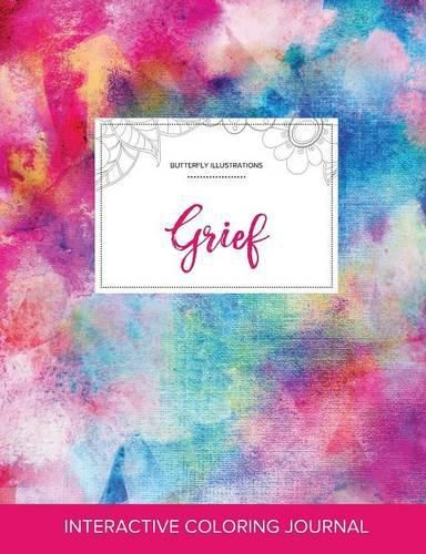 Cover image for Adult Coloring Journal: Grief (Butterfly Illustrations, Rainbow Canvas)
