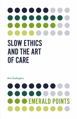 Cover image for Slow Ethics and the Art of Care