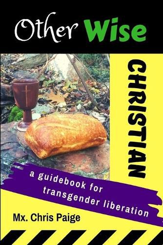 Cover image for OtherWise Christian: A Guidebook for Transgender Liberation
