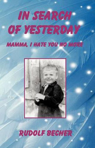 Cover image for In Search of Yesterday: Mamma, I Hate You No More