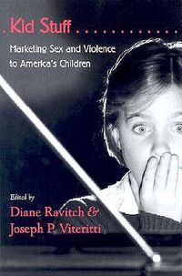 Cover image for Kid Stuff: Marketing Sex and Violence to America's Children