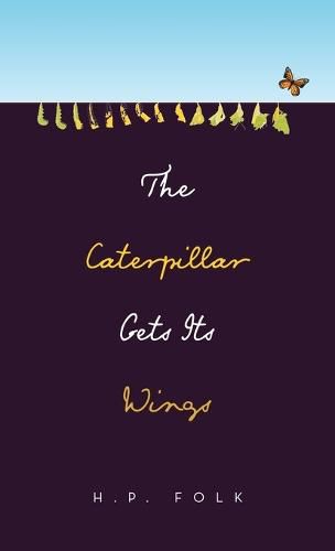 Cover image for The Caterpillar Gets Its Wings