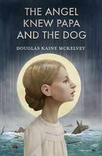 Cover image for The Angel Knew Papa and the Dog