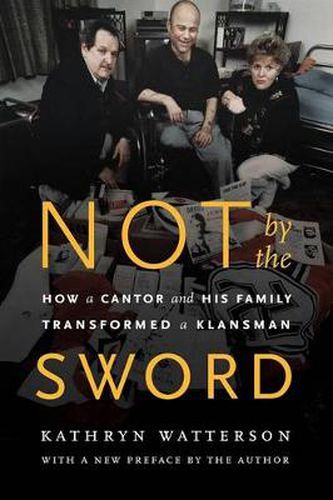 Cover image for Not by the Sword: How a Cantor and His Family Transformed a Klansman