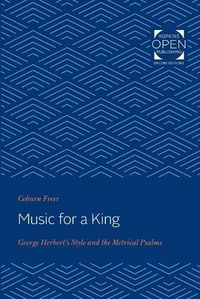 Cover image for Music for a King: George Herbert's Style and the Metrical Psalms