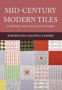 Cover image for Mid-Century Modern Tiles: A History and Collector's Guide