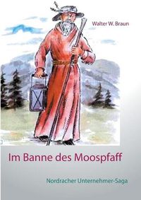 Cover image for Im Banne des Moospfaff: Nordracher Unternehmer-Saga