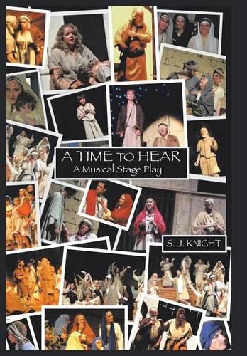 Cover image for A Time To Hear: A Musical Stage Play