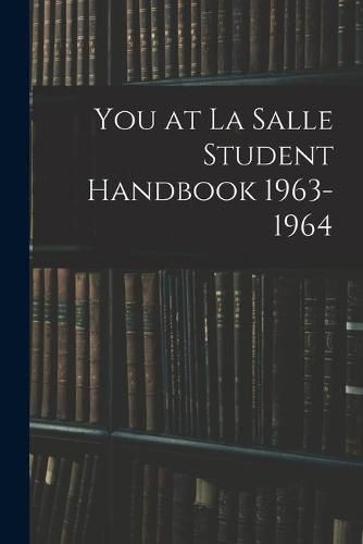 Cover image for You at La Salle Student Handbook 1963-1964