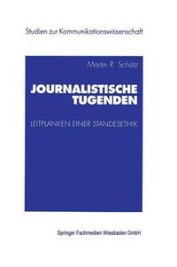 Cover image for Journalistische Tugenden: Leitplanken Einer Standesethik