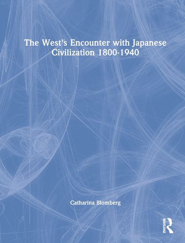 Cover image for The West's Encounter with Japanese Civilization 1800-1940