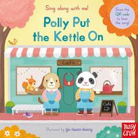 Cover image for Sing Along With Me! Polly Put the Kettle On
