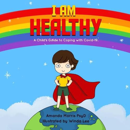 Cover image for I Am Healthy: A Child's Guide to Coping with Covid-19.