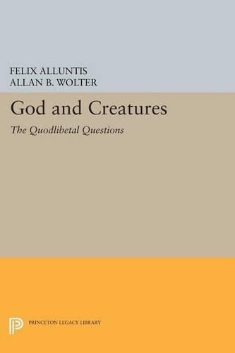 Cover image for God and Creatures: The Quodlibetal Questions