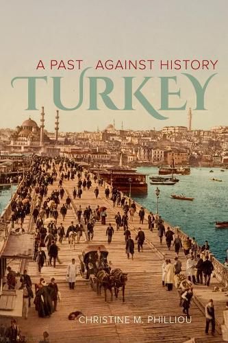 Cover image for Turkey: A Past Against History