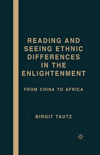 Cover image for Reading and Seeing Ethnic Differences in the Enlightenment: From China to Africa