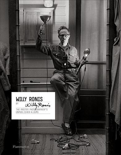 Cover image for Willy Ronis by Willy Ronis: The Master Photographer's Unpublished Albums