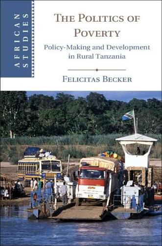 Cover image for The Politics of Poverty: Policy-Making and Development in Rural Tanzania