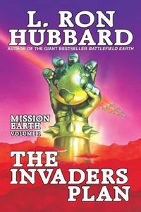 Cover image for The Mission Earth Volume 1: The Invaders Plan