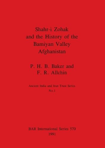 Cover image for Shahri-i Zohak and the History of the Bamiyan Valley Afghanistan