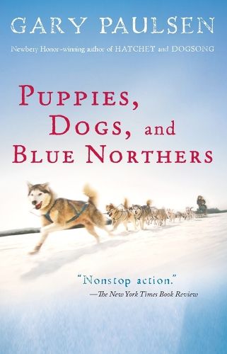 Cover image for Puppies, Dogs, and Blue Northers: Reflections on Being Raised by a Pack of Sled Dogs