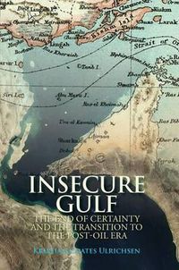 Cover image for Insecure Gulf: The End of Certainty and the Transition to the Post-Oil Era