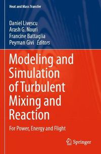 Cover image for Modeling and Simulation of Turbulent Mixing and Reaction: For Power, Energy and Flight