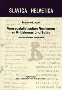 Cover image for Vom Sozialistischen Realismus Zu Kritizismus Und Satire: Ladislav Mnackos Romanwerk