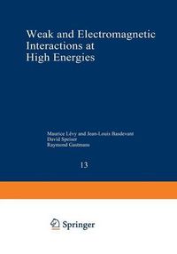 Cover image for Weak and Electromagnetic Interactions at High Energies: Cargese 1975, Part A