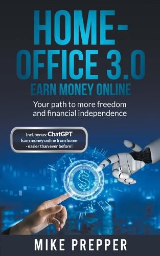 Cover image for Home-Office 3.0 - Earn money online - Your path to more freedom and financial independence incl. bonus