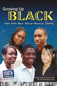 Cover image for Growing Up Black: Teens Write about African-American Identity