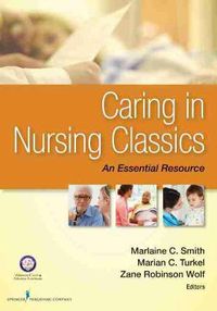 Cover image for Caring in Nursing Classics: An Essential Resource