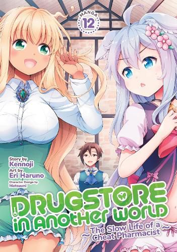 Cover image for Drugstore in Another World: The Slow Life of a Cheat Pharmacist (Manga) Vol. 12